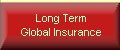 Long Term Global Worldwide Insurance